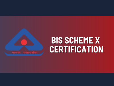BIS Scheme X Certification